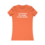 PAUSE GAME WOMEN'S T-SHIRT
