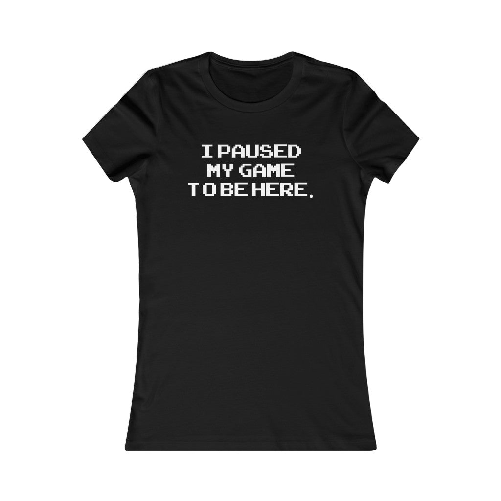 PAUSE GAME WOMEN'S T-SHIRT