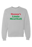 MOMMY'S LITTLE MEATBALL - Crewneck Sweatshirt