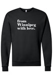 FROM WINNIPEG WITH LOVE - Crew Sweatshirt