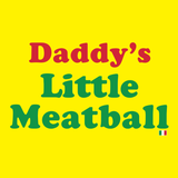 DADDY'S LITTLE MEATBALL - Heavy Cotton You