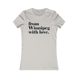 FROM WINNIPEG WITH LOVE WOMEN'S T-SHIRT