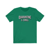 QUARANTINE AND CHILL MEN/UNISEX T-SHIRT