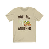 ROLL ME ANOTHER MEN/UNISEX T-SHIRT
