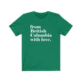 FROM BRITISH COLUMBIA WITH LOVE MEN/UNISEX T-SHIRT