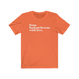 FROM SASKATCHEWAN WITH LOVE MEN/UNISEX T-SHIRT