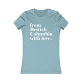 DE LA COLOMBIE-BRITANNIQUE AVEC AMOUR T-SHIRT POUR FEMMES