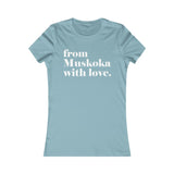 FROM MUSKOKA WITH LOVE WOMEN'S T-SHIRT
