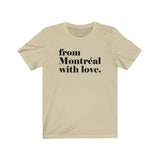 DE MONTRÉAL AVEC AMOUR T-SHIRT HOMMES/UNISEXE