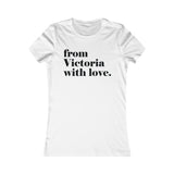 FROM VICTORIA WITH LOVE WOMEN'S T-SHIRT