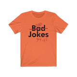 DAD JOKES MEN/UNISEX T-SHIRT