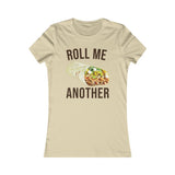 ROLL ME ANOTHER WOMEN'S T-SHIRT