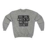 MIND YOUR OWN BUSINESS - Unisex Heavy Blend™ Crewneck Sweatshirt