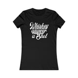 WHISKEY THE ANSWER WOMEN'S T-SHIRT