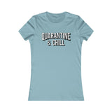 QUARANTINE AND CHILL WOMEN'S T-SHIRT