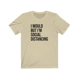 SOCIAL DISTANCING MEN/UNISEX T-SHIRT