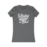 WHISKEY THE ANSWER WOMEN'S T-SHIRT