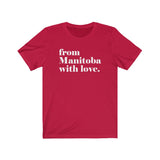 FROM MANITOBA WITH LOVE MEN/UNISEX T-SHIRT