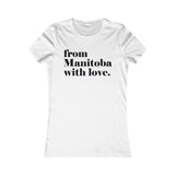 FROM MANITOBA WITH LOVE WOMEN'S T-SHIRT