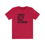 SOCIAL DISTANCING MEN/UNISEX T-SHIRT