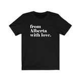 FROM ALBERTA WITH LOVE MEN/UNISEX T-SHIRT