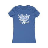 WHISKEY THE ANSWER WOMEN'S T-SHIRT