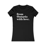FROM ONTARIO WITH LOVE WOMEN'S T-SHIRT