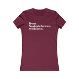 FROM SASKATCHEWAN WITH LOVE WOMEN'S T-SHIRT