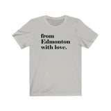FROM EDMONTON WITH LOVE MEN/UNISEX T-SHIRT