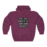 MIND YOUR OWN BUSINESS -  Unisex Heavy Blend™ Hooded Sweatshirt