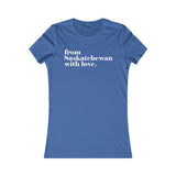 FROM SASKATCHEWAN WITH LOVE WOMEN'S T-SHIRT
