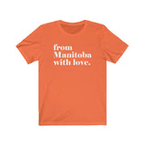 FROM MANITOBA WITH LOVE MEN/UNISEX T-SHIRT