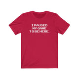 PAUSE GAME MEN/UNISEX T-SHIRT