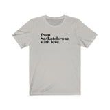 FROM SASKATCHEWAN WITH LOVE MEN/UNISEX T-SHIRT