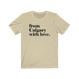 FROM CALGARY WITH LOVE MEN/UNISEX T-SHIRT