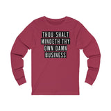 MIND YOUR OWN BUSINESS - Unisex Jersey Long Sleeve Tee