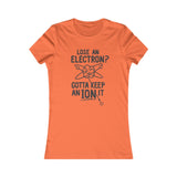 GOTTA KEEP AN ION IT WOMEN'S T-SHIRT