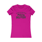 PIZZA DELIVERY WOMEN'S T-SHIRT