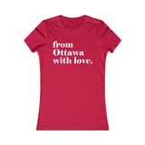 FROM OTTAWA WITH LOVE WOMEN'S T-SHIRT
