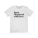 DE MONTRÉAL AVEC AMOUR T-SHIRT HOMMES/UNISEXE