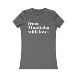 FROM MANITOBA WITH LOVE WOMEN'S T-SHIRT