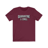 QUARANTINE AND CHILL MEN/UNISEX T-SHIRT