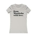 FROM MANITOBA WITH LOVE WOMEN'S T-SHIRT