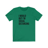SOCIAL DISTANCING MEN/UNISEX T-SHIRT