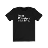 FROM WINNIPEG WITH LOVE MEN/UNISEX T-SHIRT