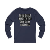 MIND YOUR OWN BUSINESS - Unisex Jersey Long Sleeve Tee