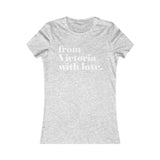 FROM VICTORIA WITH LOVE WOMEN'S T-SHIRT