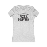 PIZZA DELIVERY WOMEN'S T-SHIRT