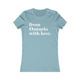 FROM ONTARIO WITH LOVE WOMEN'S T-SHIRT