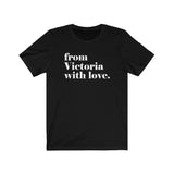 FROM VICTORIA WITH LOVE MEN/UNISEX T-SHIRT